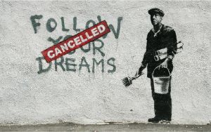 Banksy Follow Dream Cancelled