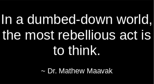 In a dumbed down world